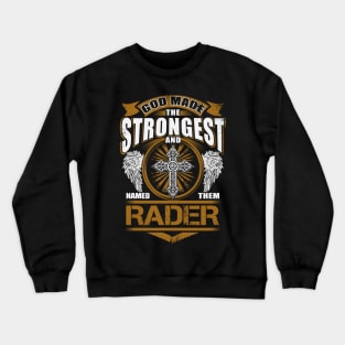 Rader God Found Strongest And Named Them Rader Crewneck Sweatshirt